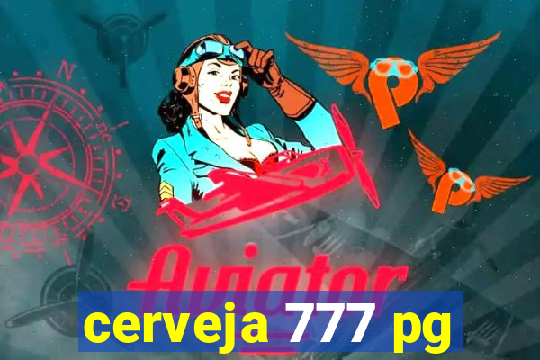 cerveja 777 pg